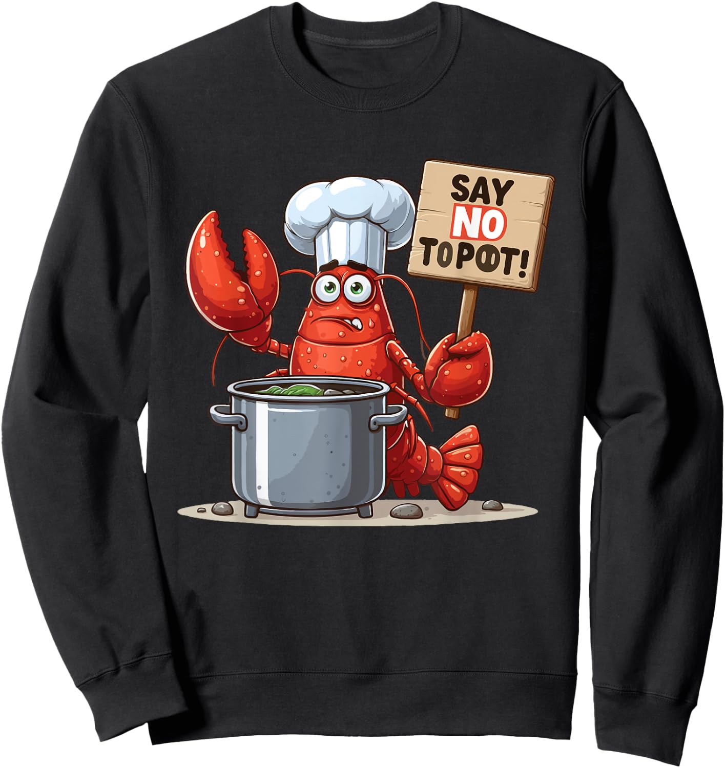 Say No To Pot Lobster Funny Lobster Sweatshirt - Sweatshirt | Black