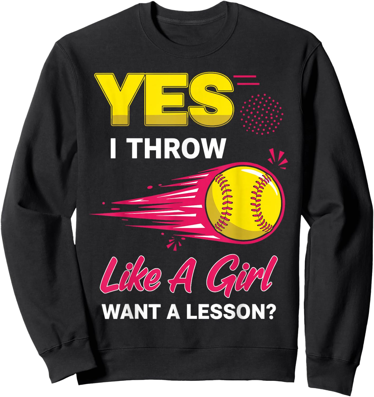 Yes I Throw Like A Girl Want A Lesson Sweatshirt - Sweatshirt | Black