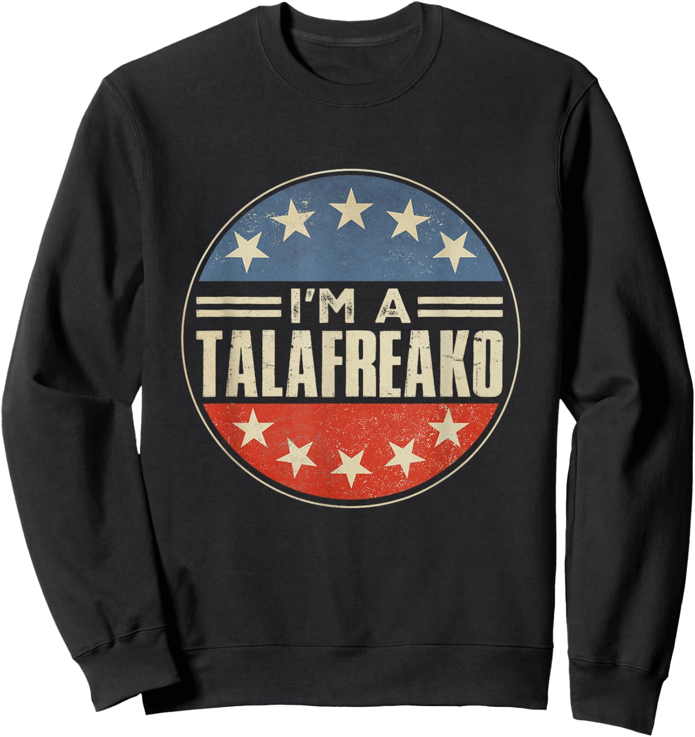 I'm A Talafreako Texas Political Humor Senator 2026 Sweatshirt - Sweatshirt | Black