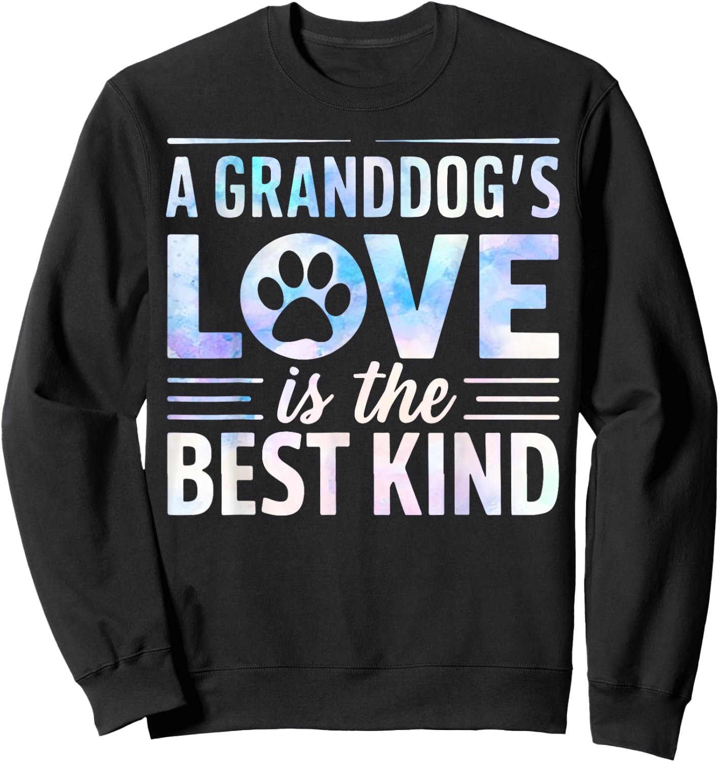 A Granddogs Love is the best kind Dog Grandpa Sweatshirt - Sweatshirt | Black