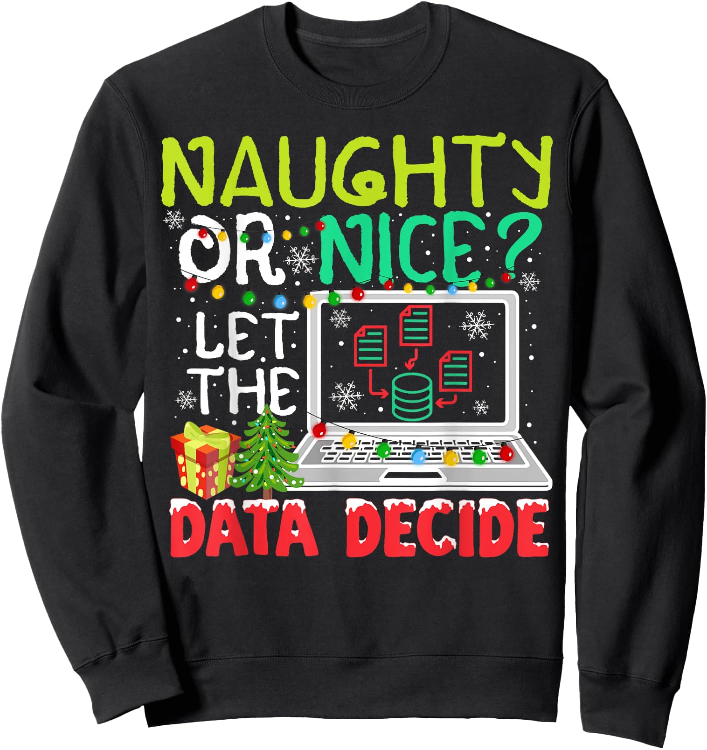Funny Data Analyst Christmas Pun For Data Nerds Ugly Sweater Sweatshirt - Sweatshirt | Black