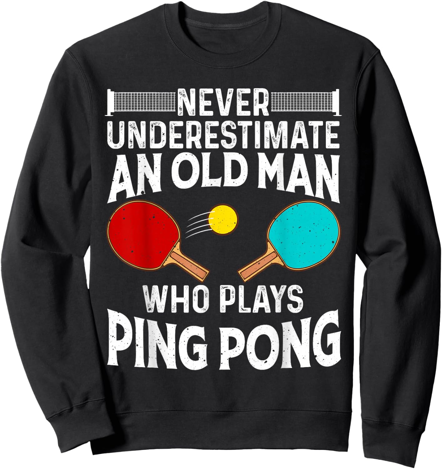 Funny Ping Pong Design Men Dad Grandpa Table Tennis Player Sweatshirt - Sweatshirt | Black