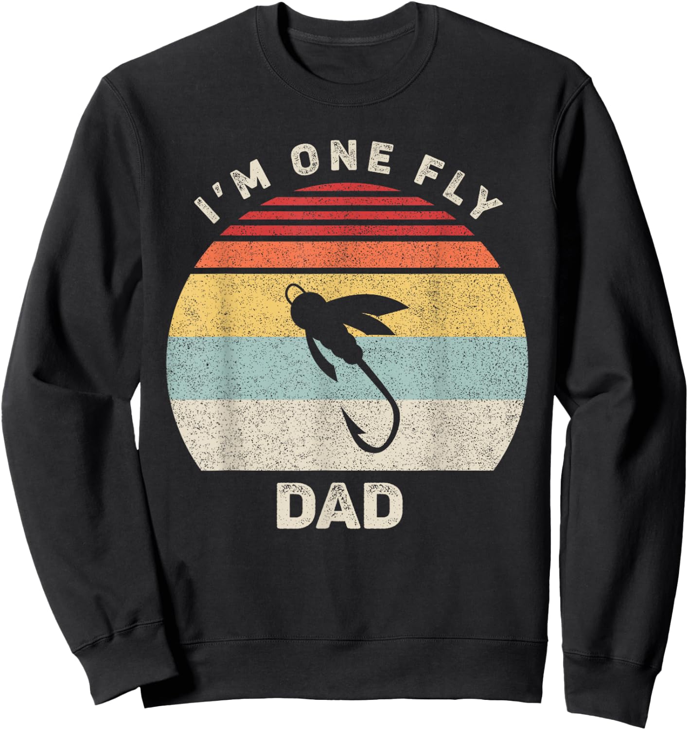 Retro I'm One Fly Dad Shirt Funny Fishing Fathers Day Gift Sweatshirt - Sweatshirt | Black