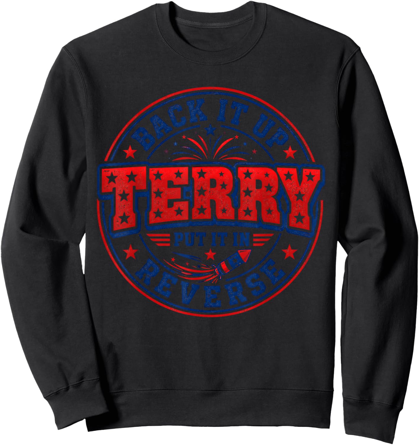 Funny 4th of July Back Up Terry Put It in Reverse Firework Sweatshirt - Sweatshirt | Black