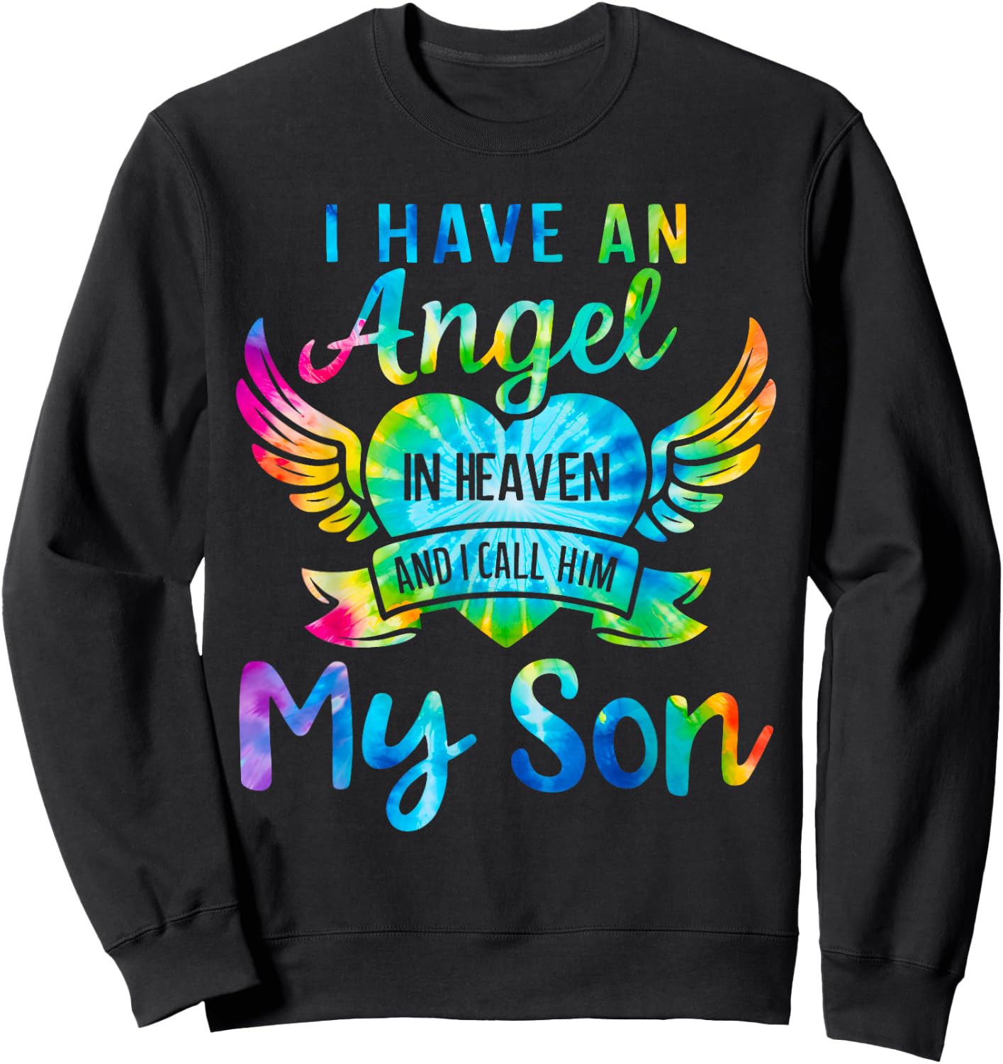 I Have an Angel in Heaven And I Call Him My Son Loss Tie Dye Sweatshirt - Sweatshirt | Black