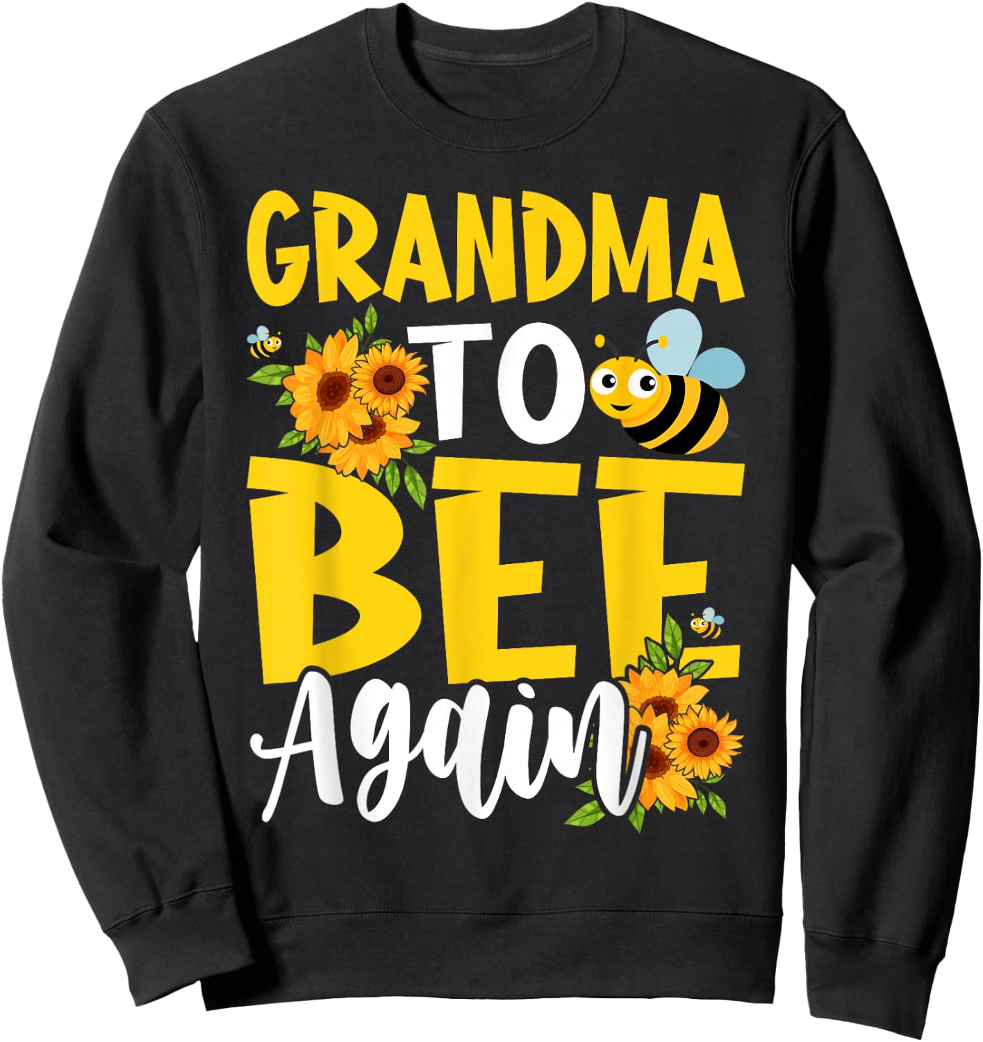 Coming GRANDMA Again To Bee Pregnancy Announcement Mother's Sweatshirt - Sweatshirt | Black
