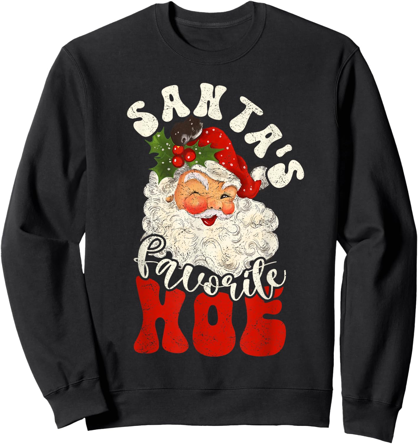 Christmas Santa's Favorite Hoe Naughty Santa Claus Sweatshirt - Sweatshirt | Black