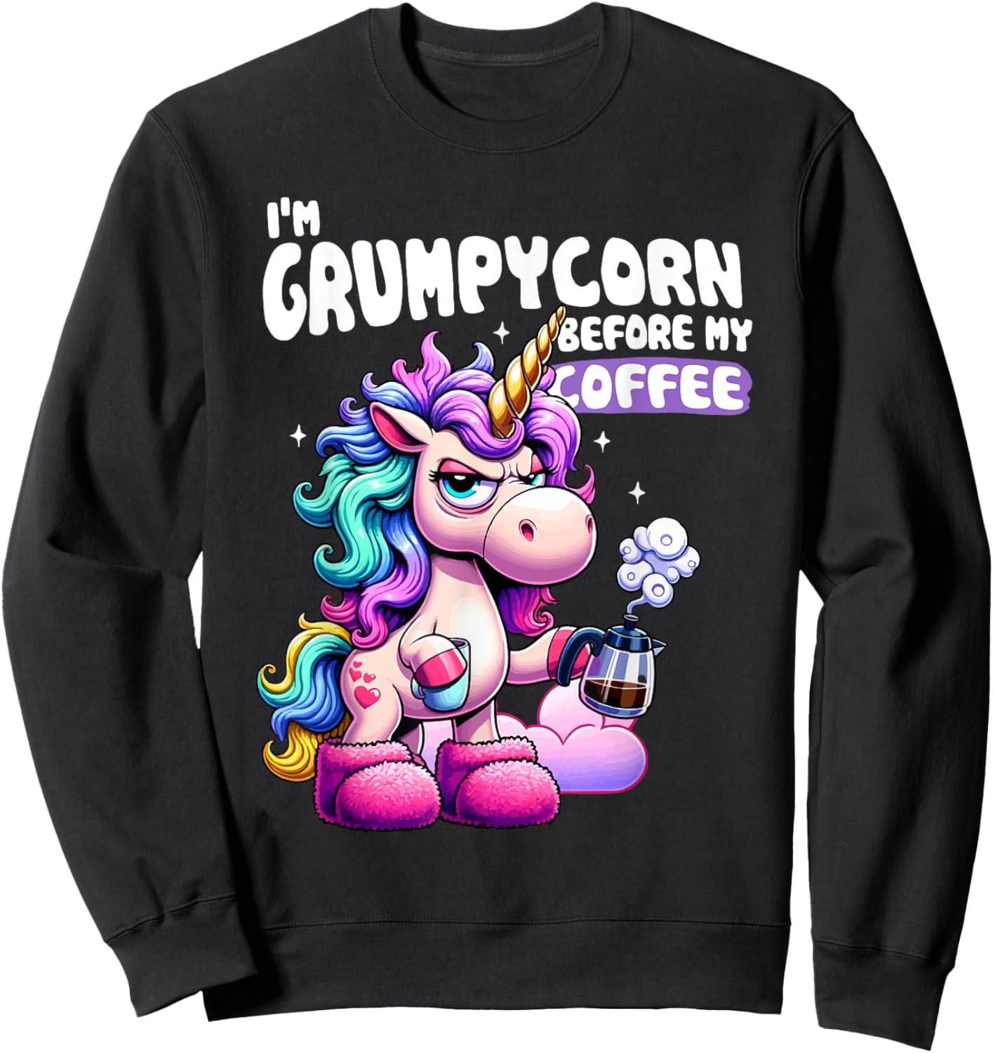 I'm a GrumpyCorn Before My Coffee Funny Coffee Lover , black Sweatshirt - Sweatshirt | Black