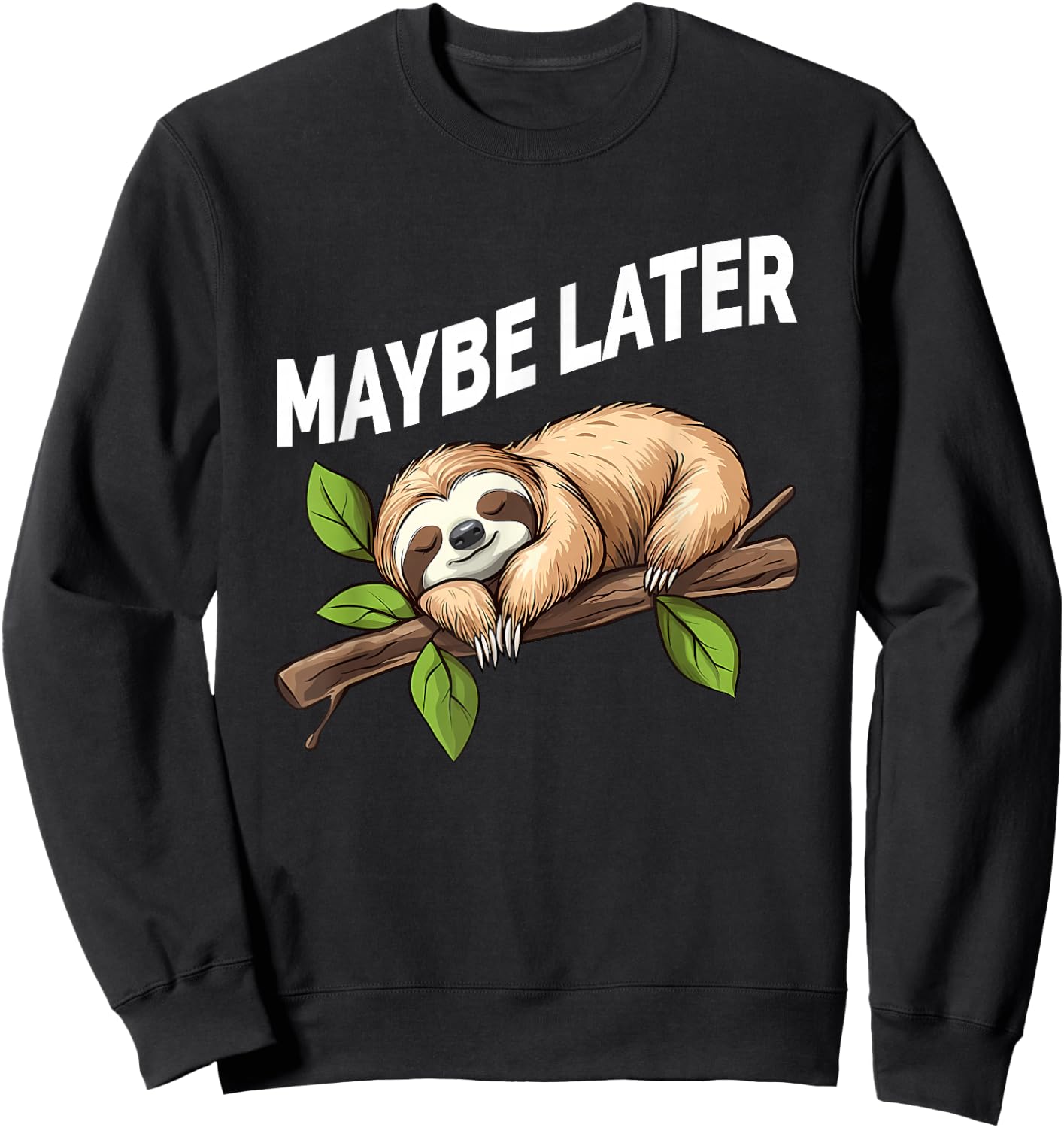 Maybe Later Funny Sloth Sweatshirt - Sweatshirt | Black