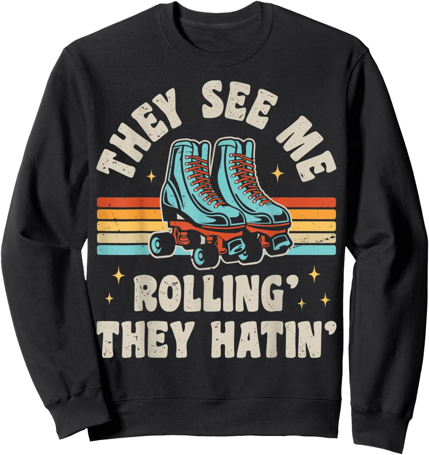 Roller Skating They See Me Rollin' They Hatin' Skater Skate Sweatshirt - Sweatshirt | Black