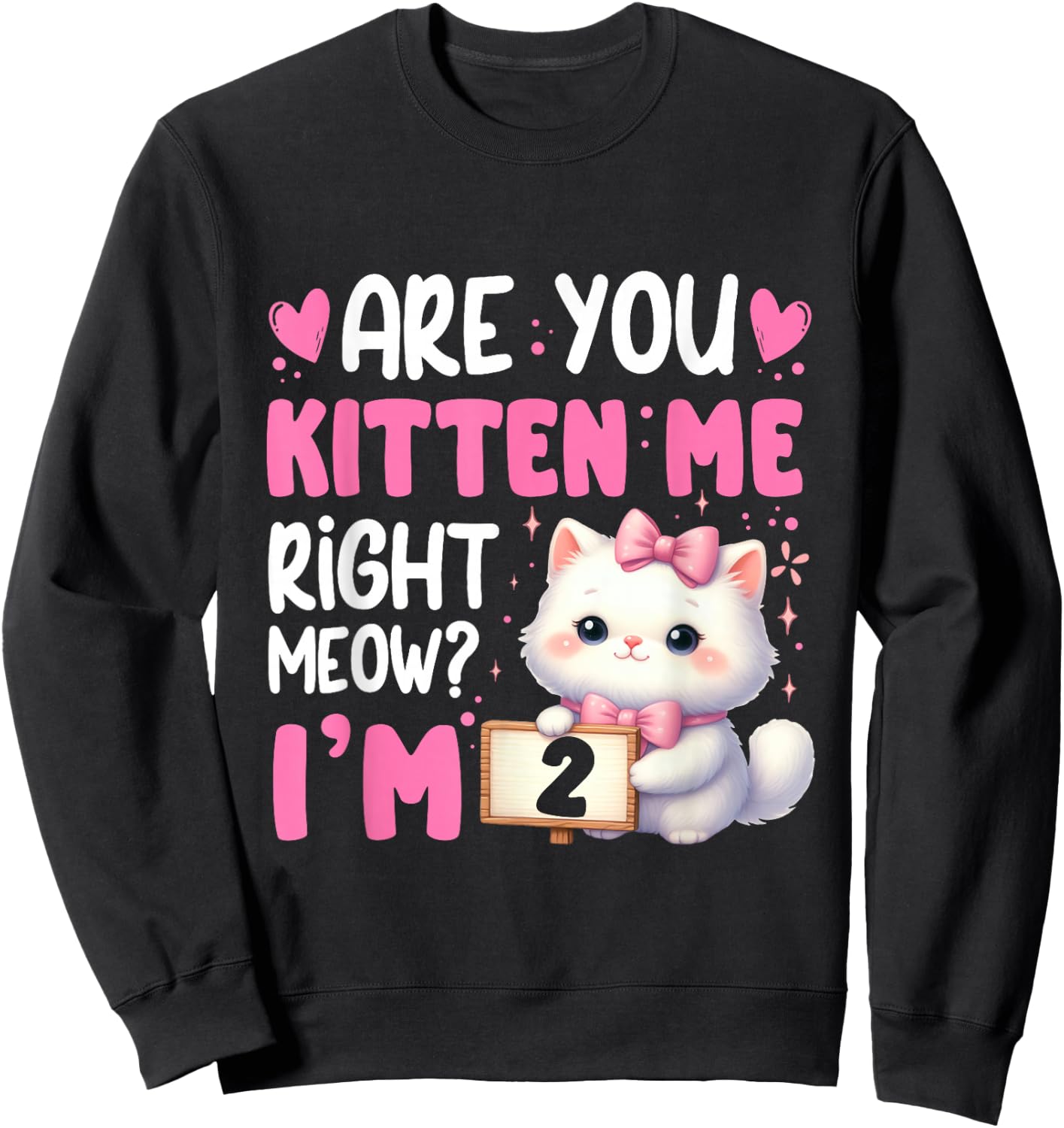Are You Kitten Me Right Meow I'm 2nd Birthday Cat Kitten Kid Sweatshirt - Sweatshirt | Black