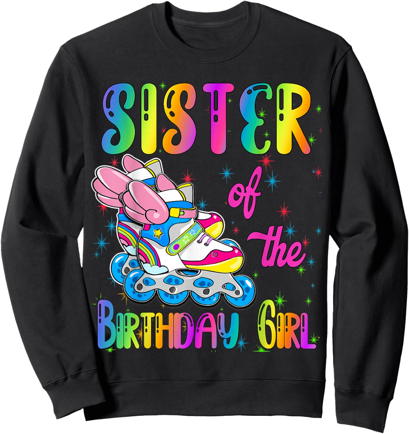 Sister of the Birthday girl Rolling skate Family Party Sweatshirt - Sweatshirt | Black