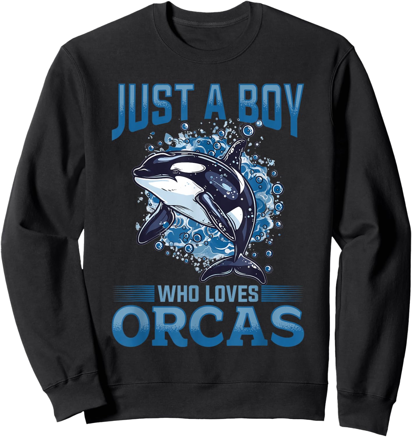Funny Orca Animal Just a Boy who loves Orcas Sweatshirt - Sweatshirt | Black