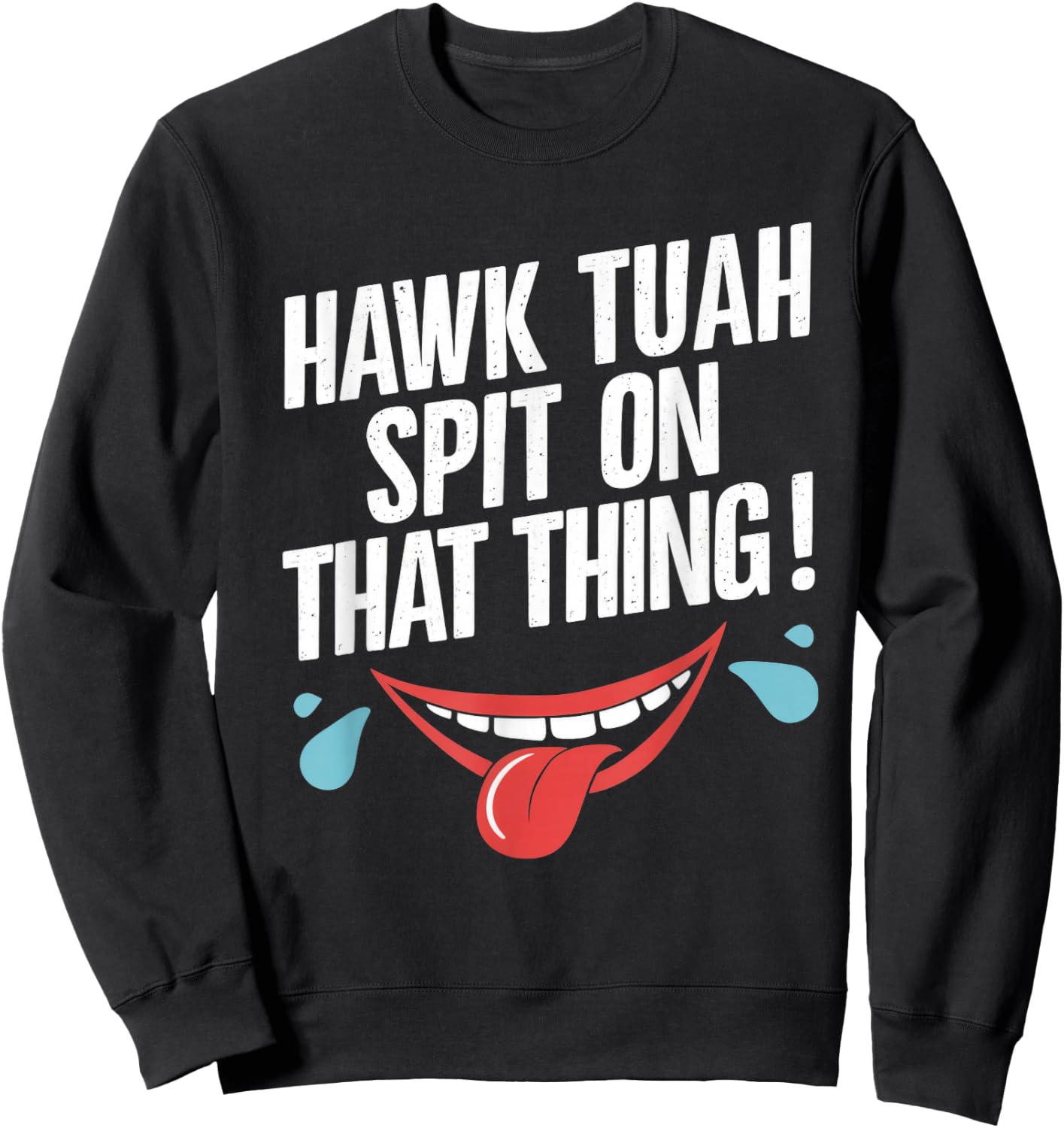 Hawk Tuah Sweatshirt - Sweatshirt | Black