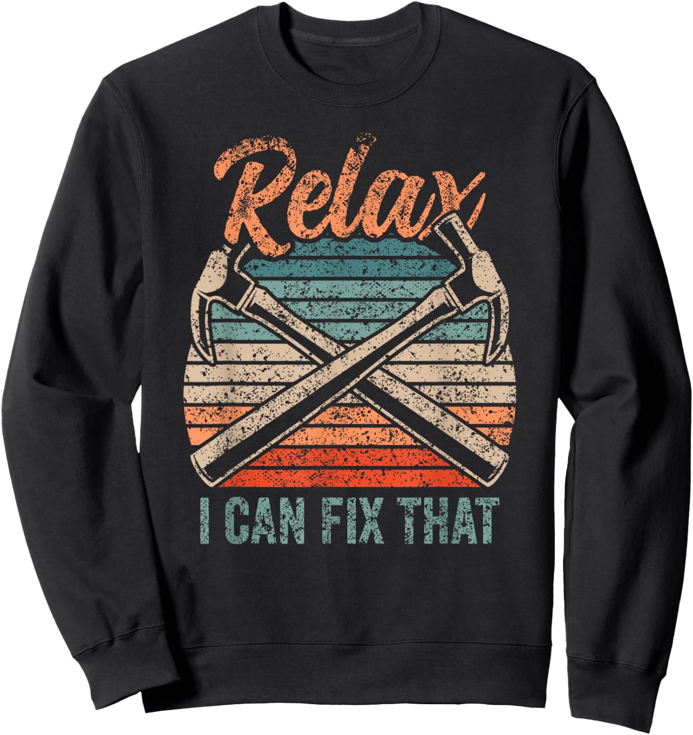 Relax I Can Fix That Repairing Handymen Handyman Diy Sweatshirt - Sweatshirt | Black