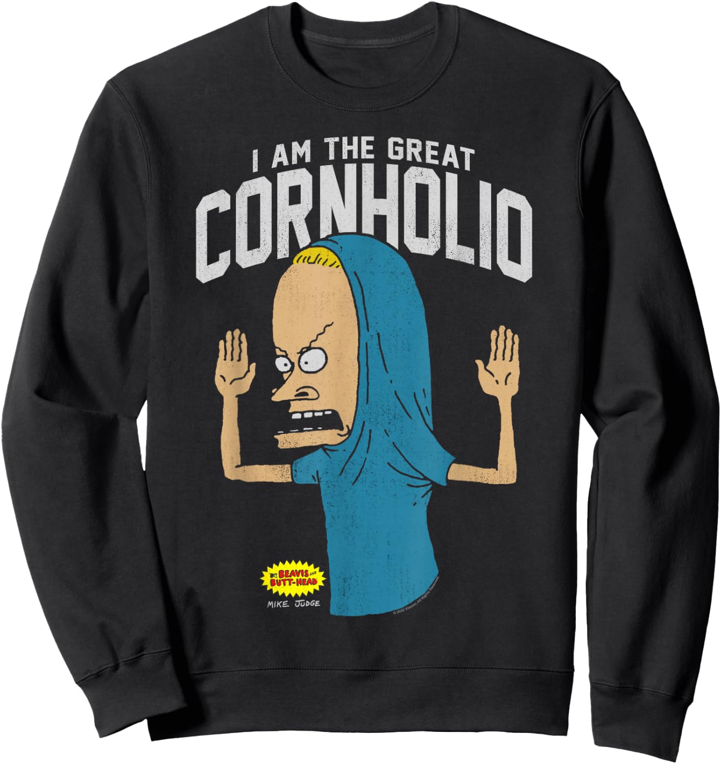 Beavis and Butt-Head I Am the Great Cornholio , black Sweatshirt - Sweatshirt | Black