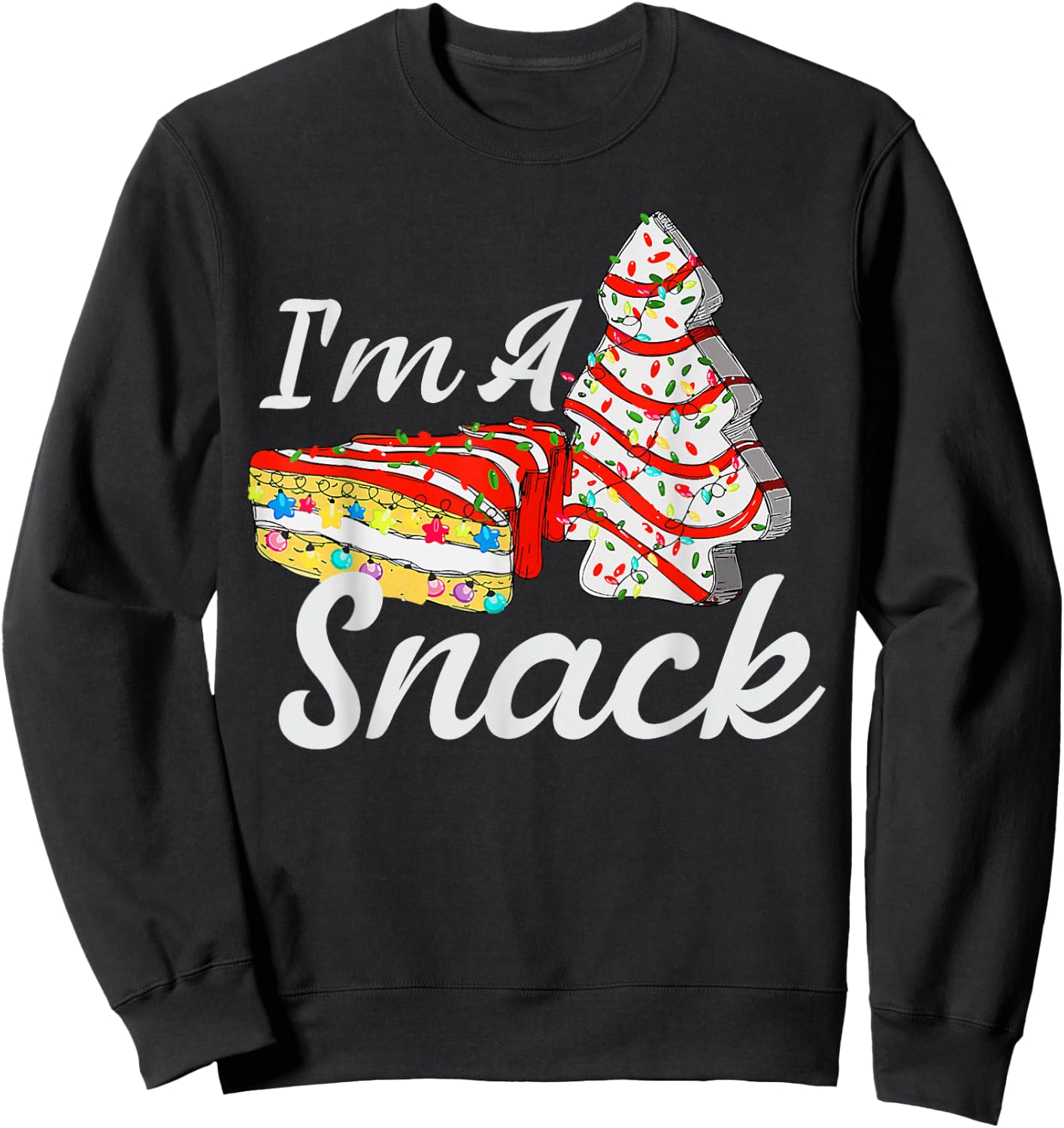 I'm A Snack Christmas Tree Cake Christmas Pajama Holiday Pun Sweatshirt - Sweatshirt | Black