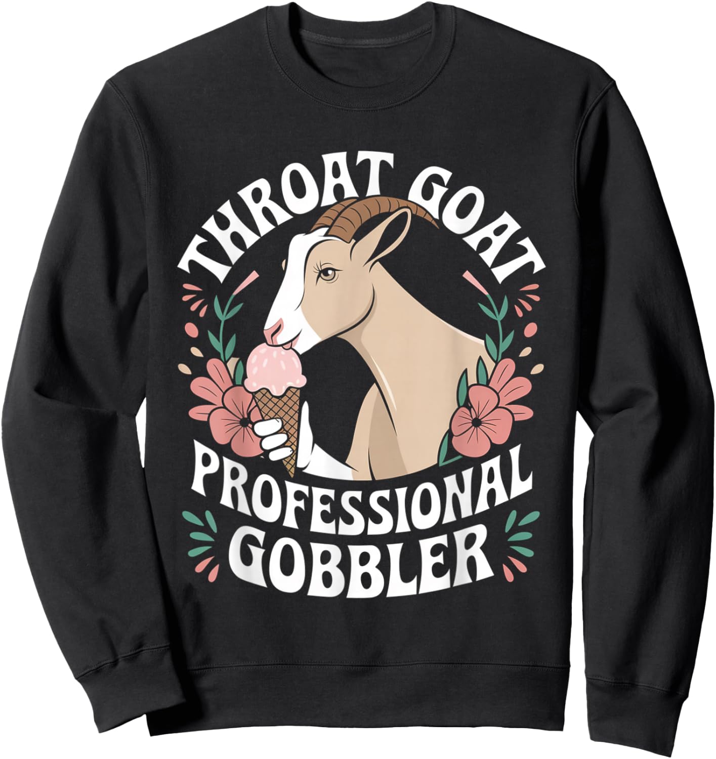 Throat Goat Embarrassing Shirt Inappropriate Gag Meme Humor Sweatshirt - Sweatshirt | Black