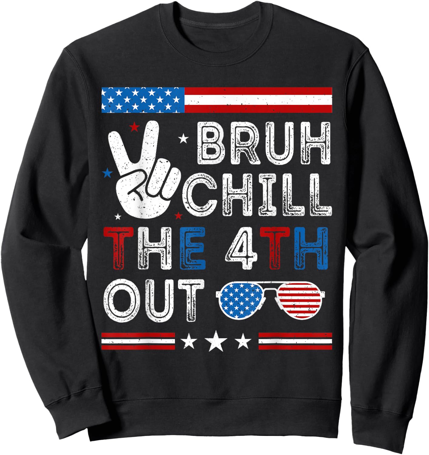 Funny Bruh Chill Fourth Out 4th July Patriotic Men Women Kid Sweatshirt - Sweatshirt | Black