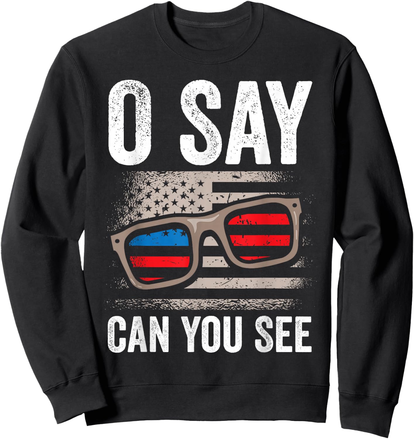 Ophthalmologist O Say Can You See 4th Of July Optician Sweatshirt - Sweatshirt | Black
