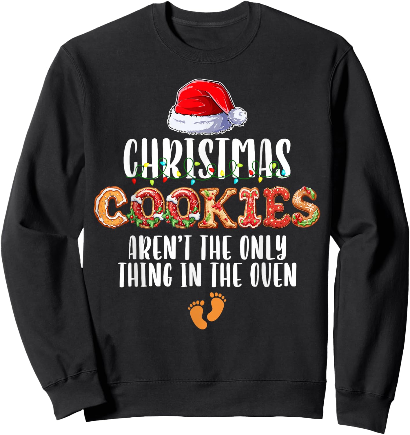 Christmas Cookies Aren't The Only Thing In The Oven Pajamas Sweatshirt - Sweatshirt | Black
