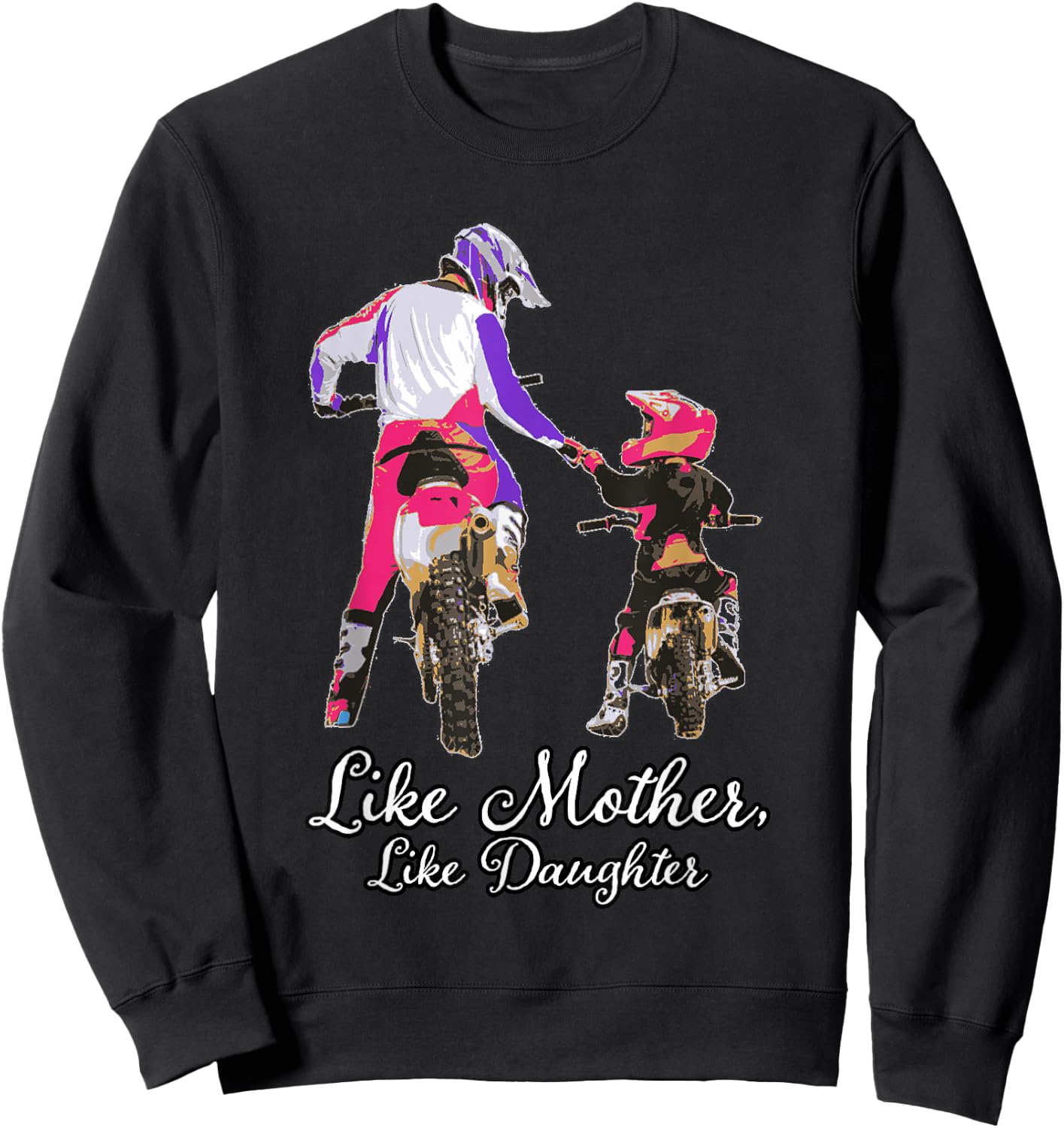 Like mother and daughter, dirt bike, motocross off-roading Sweatshirt - Sweatshirt | Black
