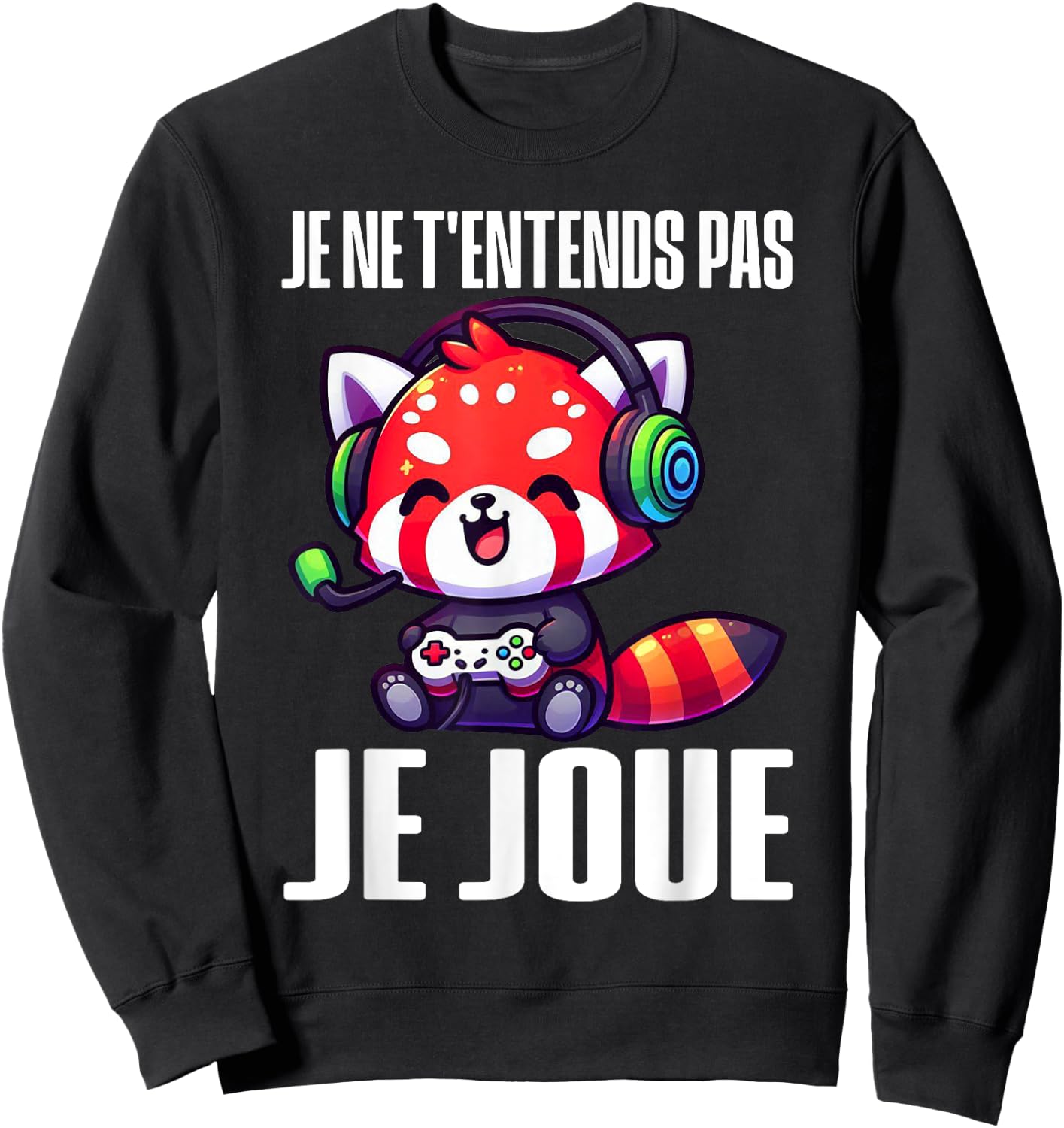 I Don't Hear You I Play Red Panda Gaming Gamer Gaming Sweatshirt - Sweatshirt | Black