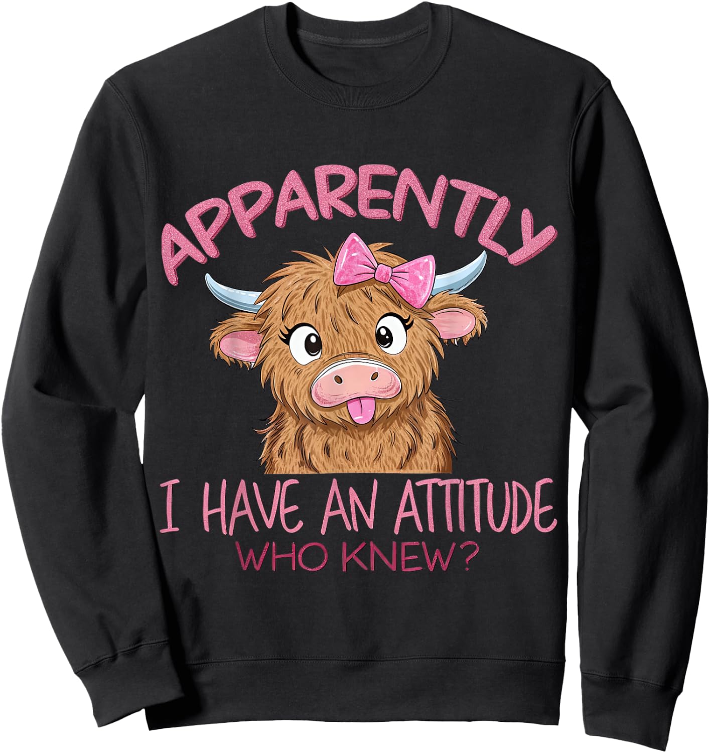 Apparently I Have An Attitude Who Knew Highland Cow Humor Sweatshirt - Sweatshirt | Black