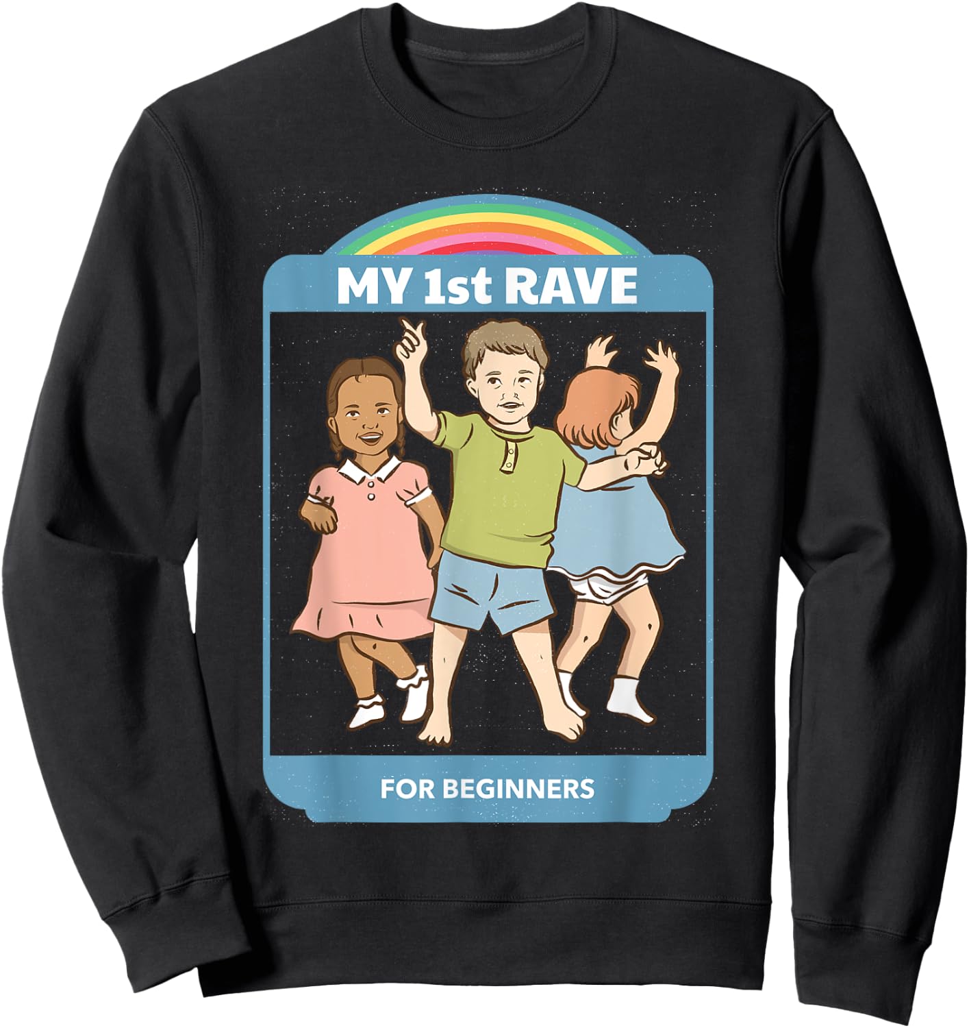 My First Rave Funny Dark Humor Shirt Retro 70s Adult Humor Sweatshirt - Sweatshirt | Black