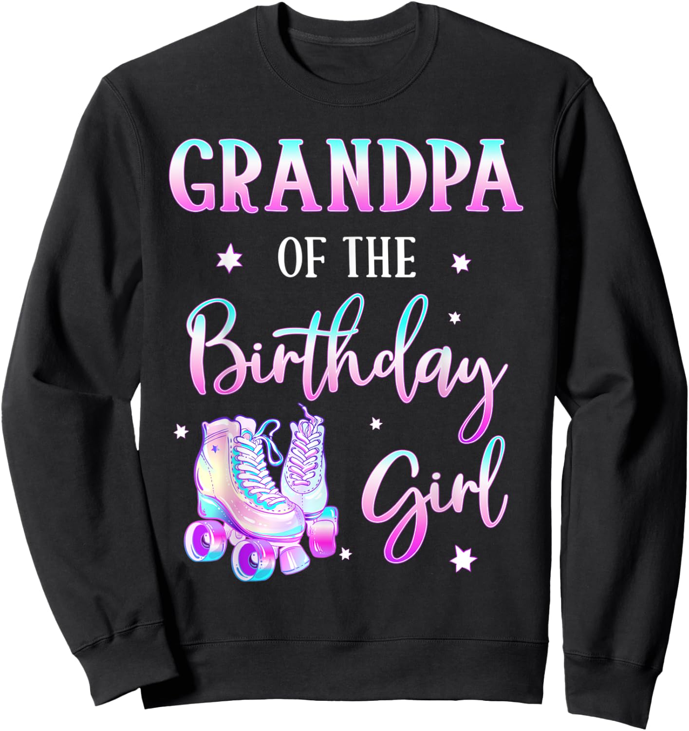 Grandpa of the Birthday Girl Rolling Skate Bday Theme Family Sweatshirt - Sweatshirt | Black