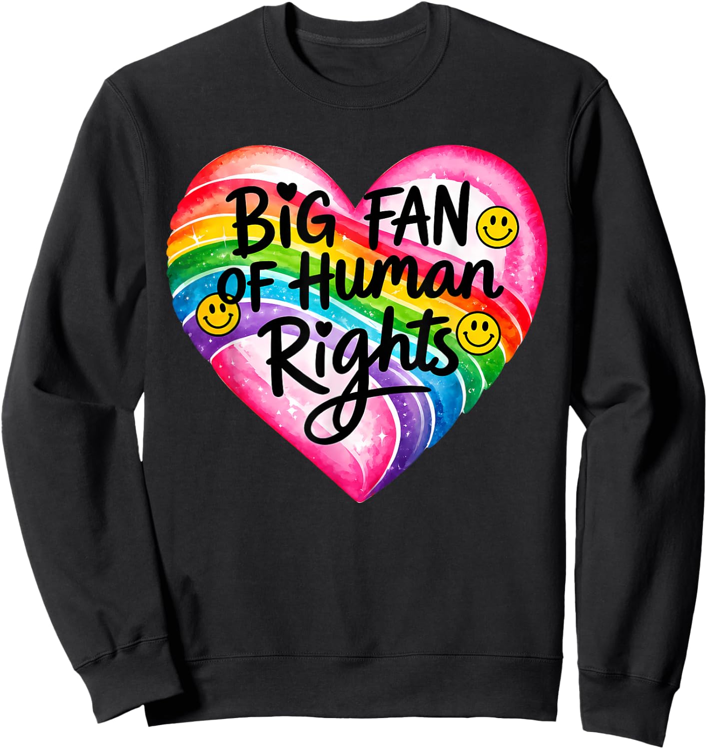 Big Fan of Human Rights Rainbow Heart Smile Face Sweatshirt - Sweatshirt | Black