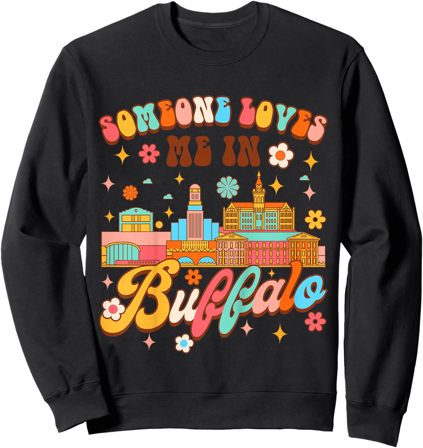 Kids Made In Buffalo Baby Shower Someone In Buffalo Loves Me Sweatshirt - Sweatshirt | Black