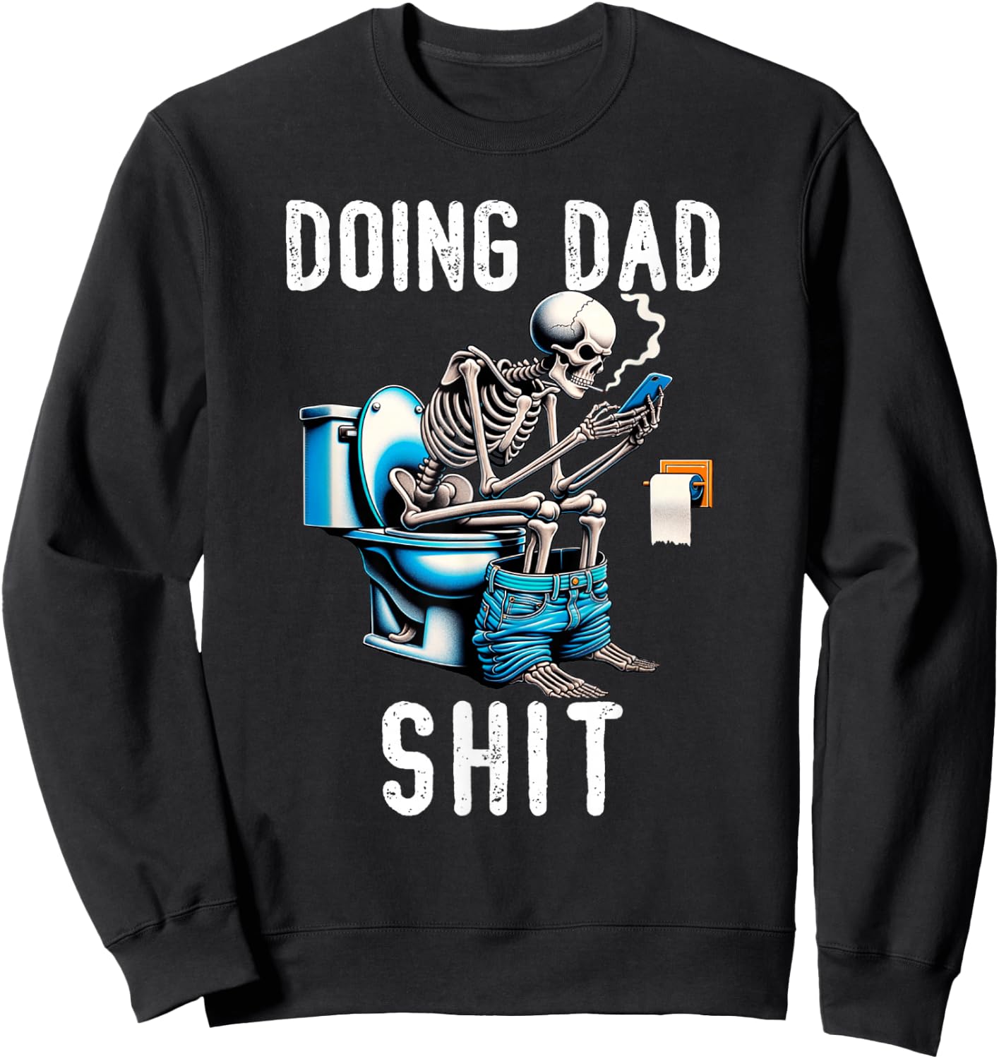 Doing Dad Shit Dad Joke Skeleton Dad Funny Dad Fathers Day Sweatshirt - Sweatshirt | Black