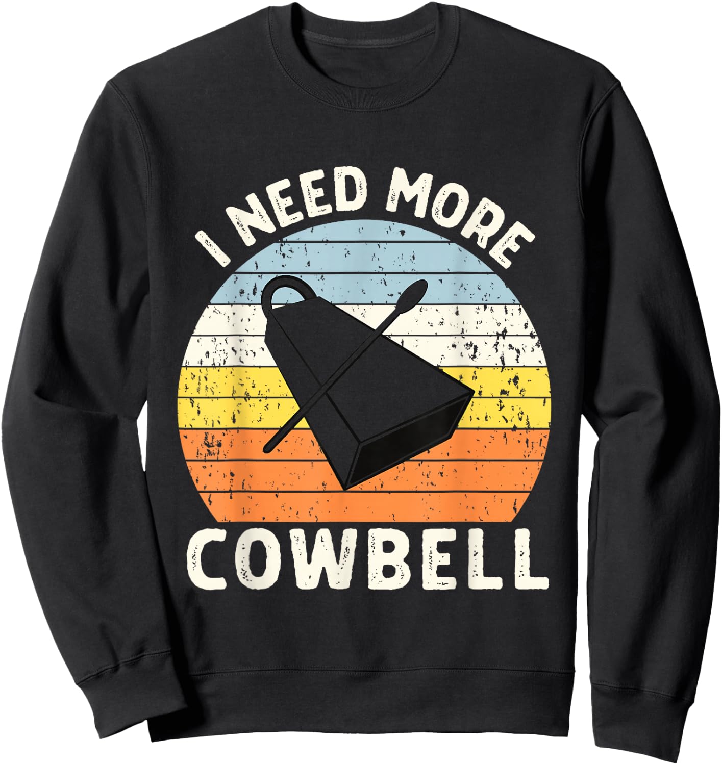 Vintage Sunset I Need More Cowbell Sweatshirt - Sweatshirt | Black