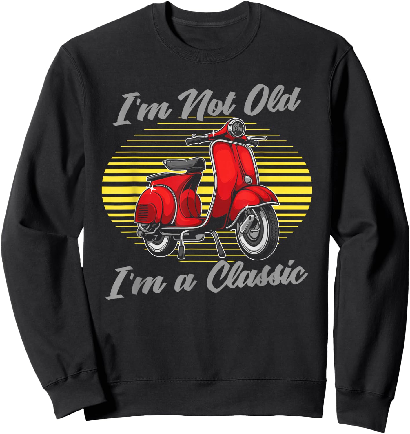 Scooter Bike I'm Not Old I'm A Classic - Moped Scooter Sweatshirt - Sweatshirt | Black