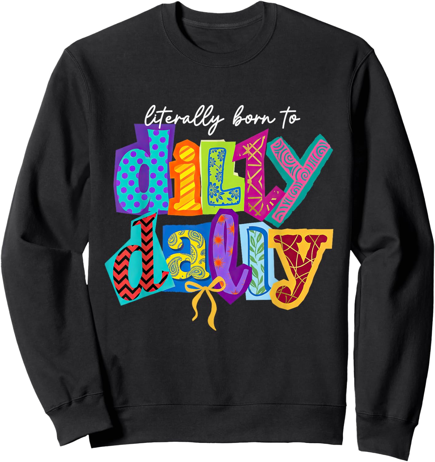 Literally Born-to Dilly Dally Coquette Bow Dilly-Dallying Sweatshirt - Sweatshirt | Black