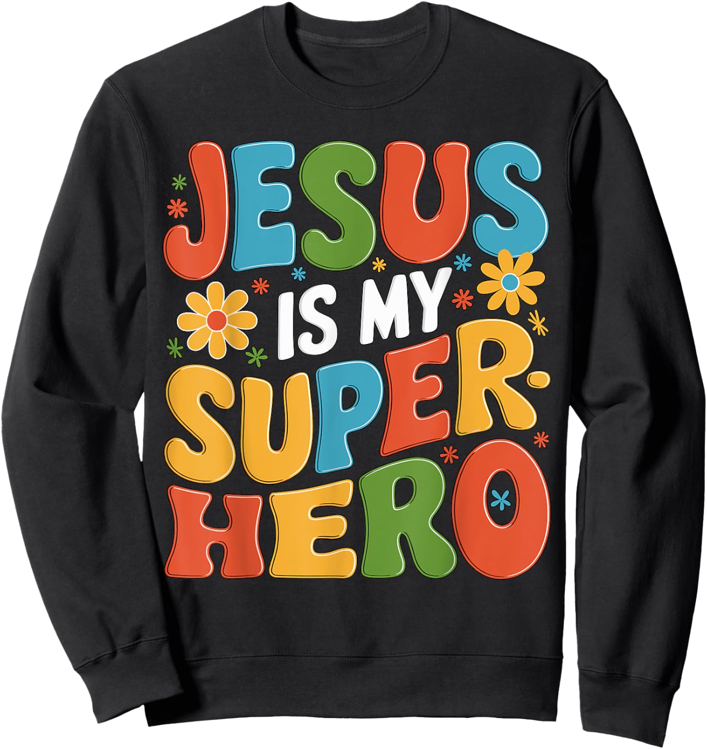 Jesus is my Superhero Sweatshirt - Sweatshirt | Black