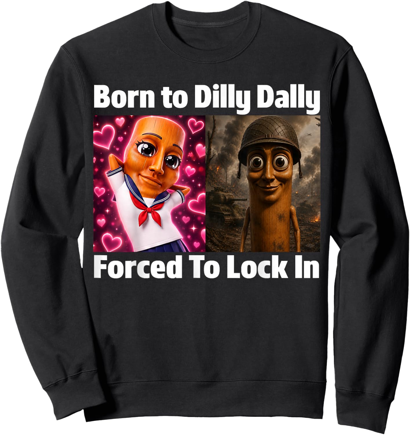 Born to Dilly Dally Forced to Lock in Tung Tung Sahur Meme Sweatshirt - Sweatshirt | Black