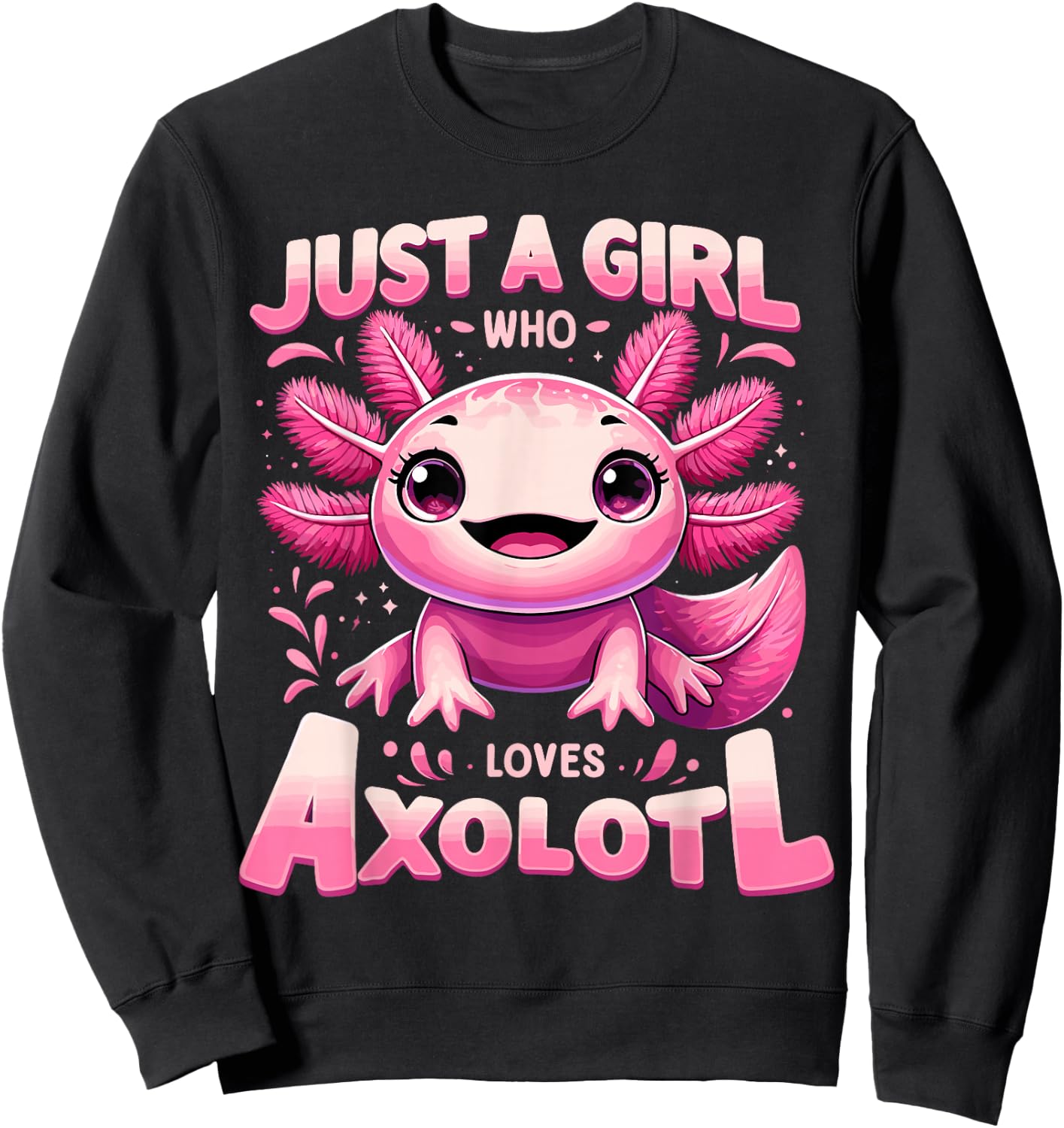 Just a Girl Who Loves Axolotl Sweatshirt - Sweatshirt | Black