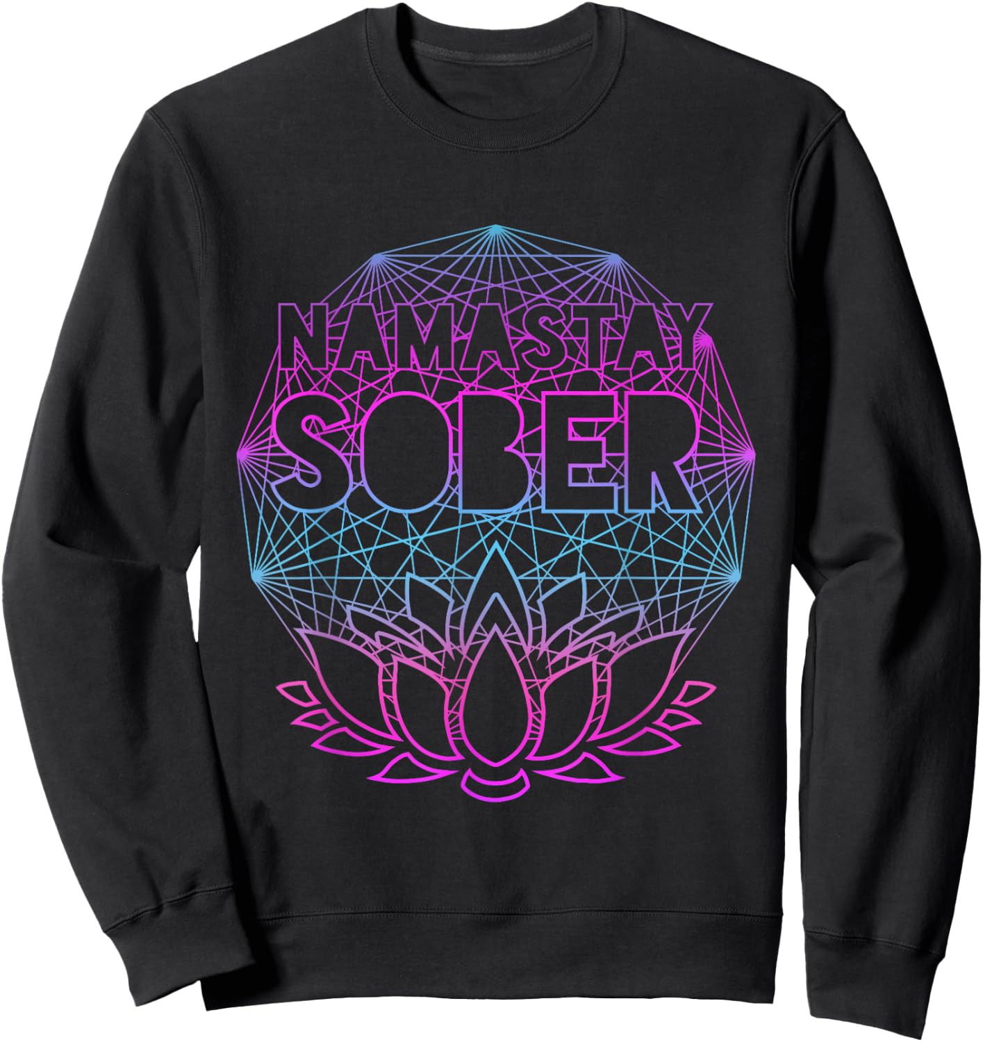 Namastay Sober NA AA Alcoholics Anonymous Sobriety Recovery Sweatshirt - Sweatshirt | Black