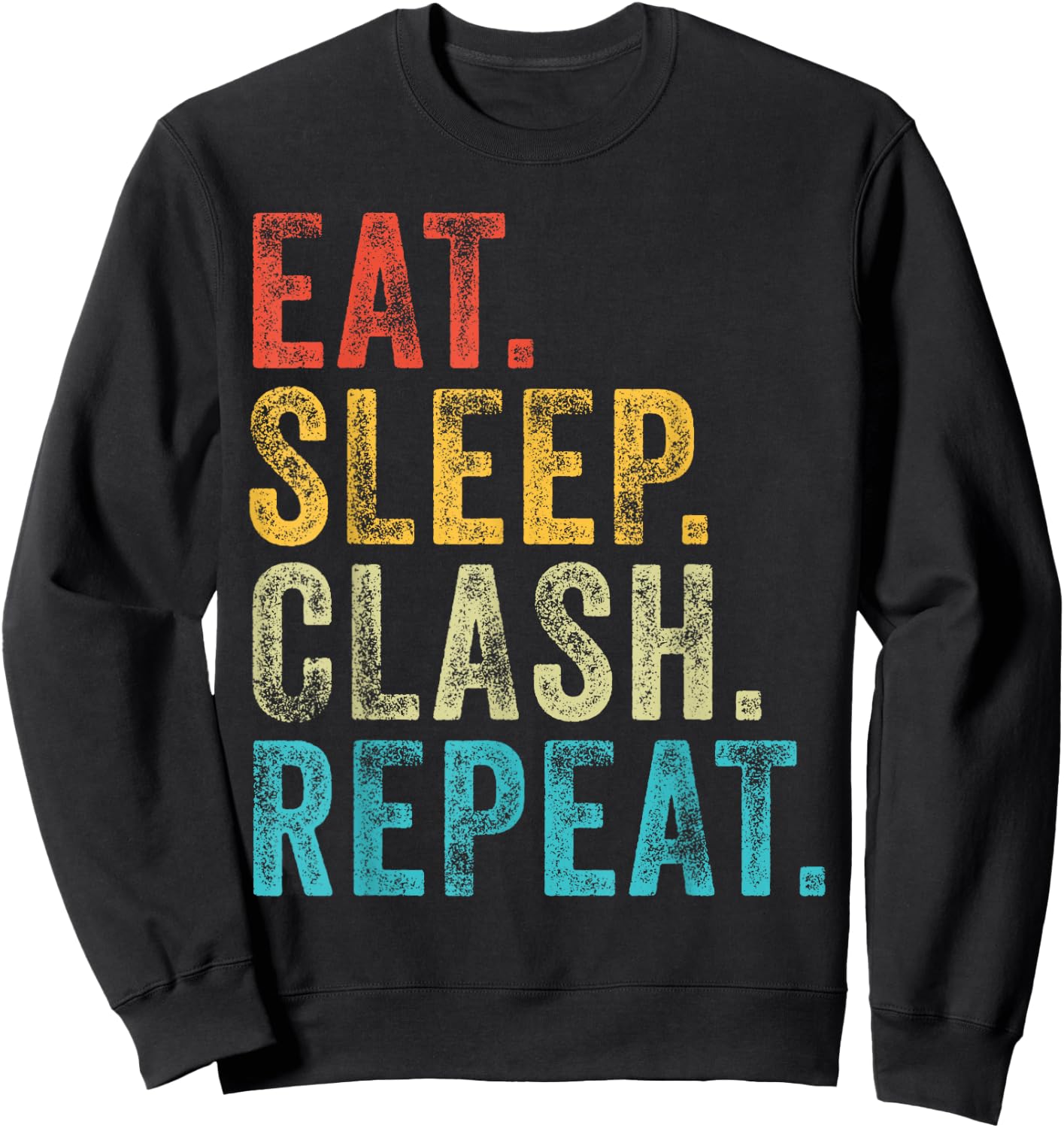 Eat Sleep Clash Repeat Gaming Clans Vintage Distressed Sweatshirt - Sweatshirt | Black