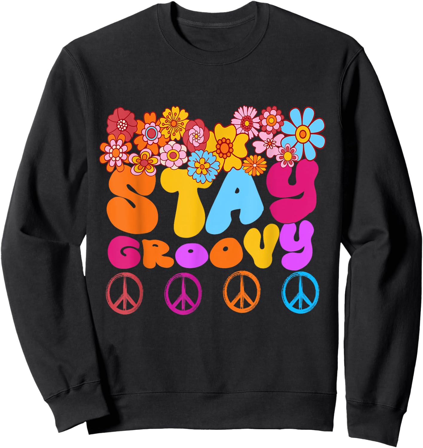 Retro 60s 70s Peace Stay Groovy Sunflowers Positive Mind Sweatshirt - Sweatshirt | Black
