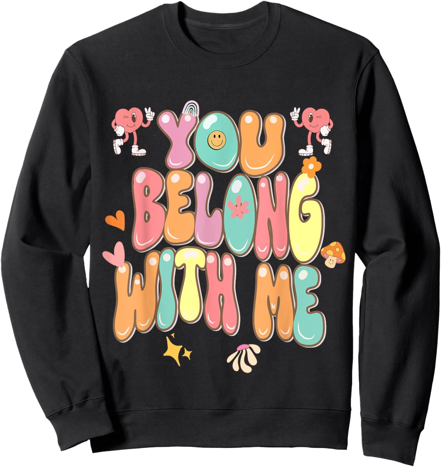 Groovy Valentine - You Belong with Me Sweatshirt - Sweatshirt | Black