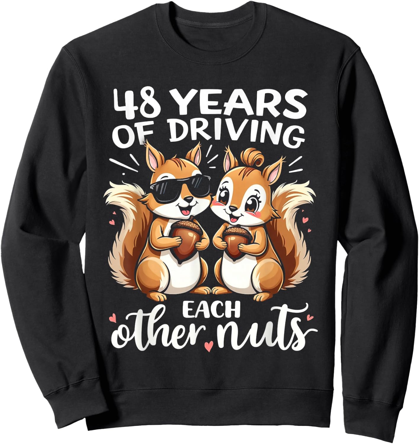 48 Years Of Driving Each Other Nuts Funny Couple Anniversary Sweatshirt - Sweatshirt | Black