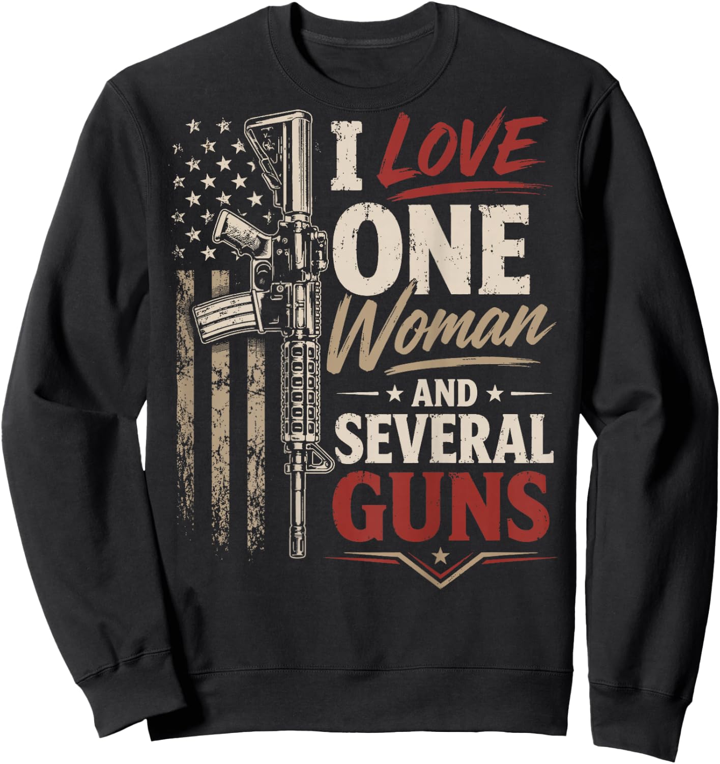 I Love One Woman and Several Guns (on Back) Sweatshirt - Sweatshirt | Black