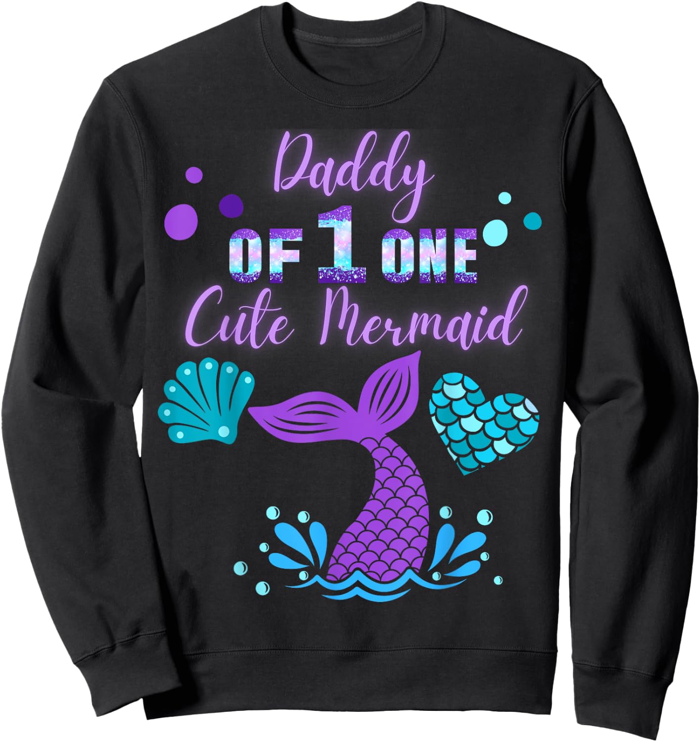Daddy of Mermaid ONE 1st Year Birthday Under Sea Party Girls Sweatshirt - Sweatshirt | Black
