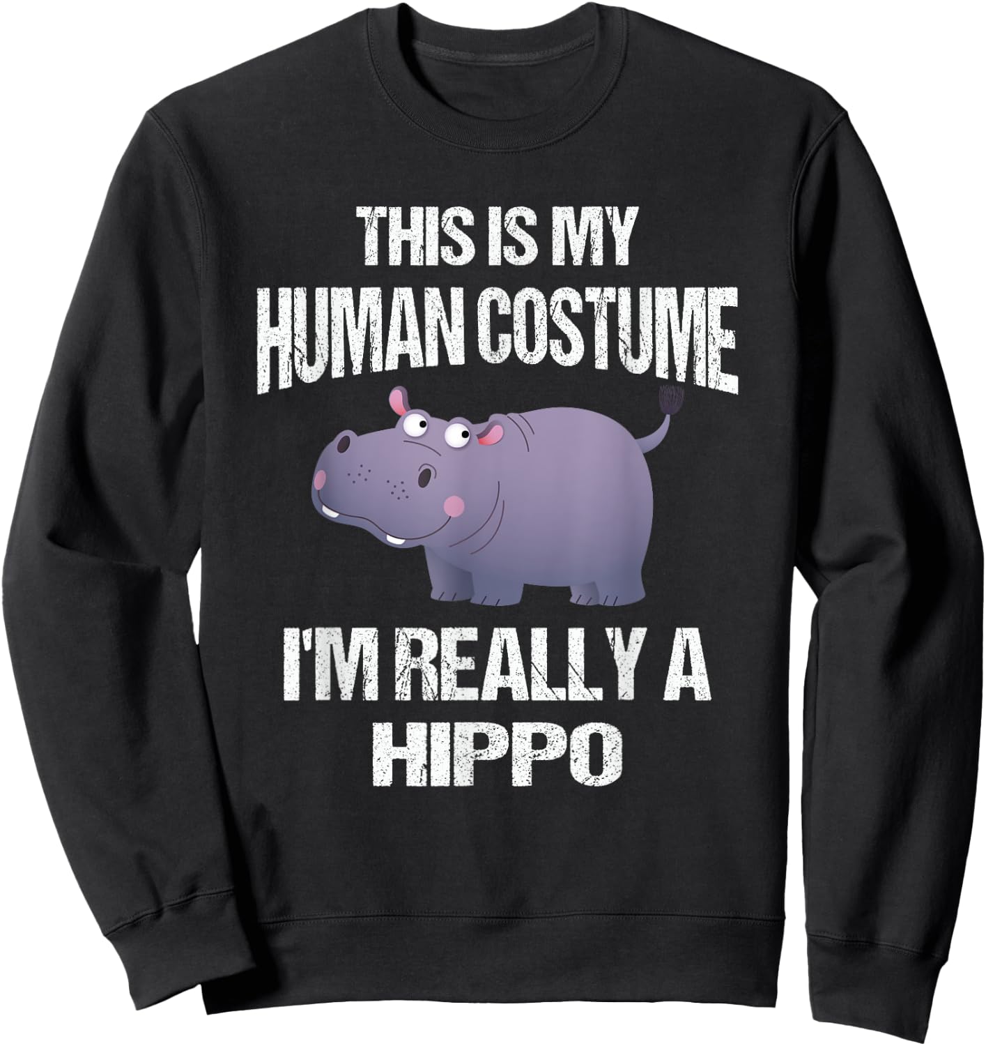 Hippo This Is My Human Costume - Funny Halloween Last Minute Sweatshirt - Sweatshirt | Black