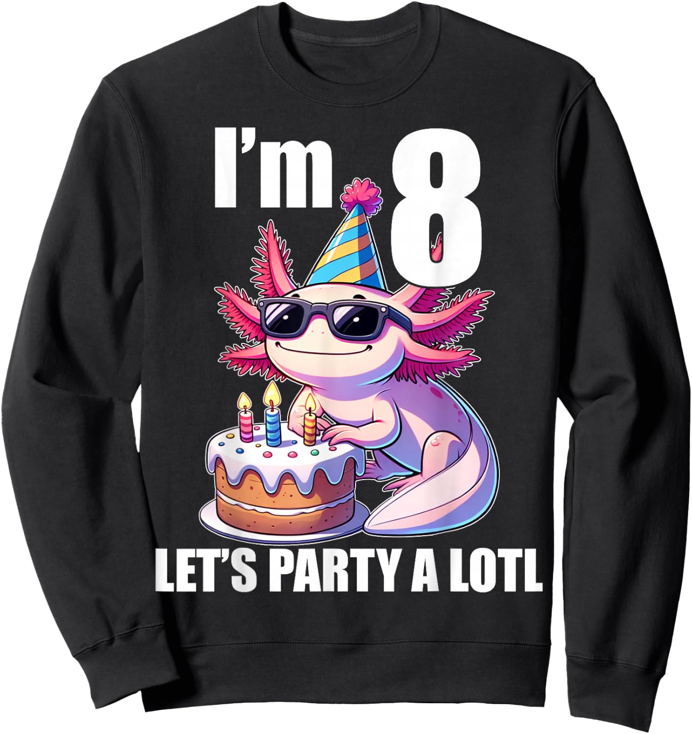 Kids Axolotl 8th Birthday Shirt - I m 8 Lets Party Alotl Sweatshirt - Sweatshirt | Black