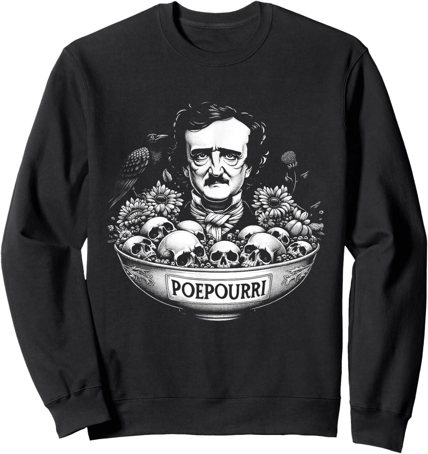 Edgar Allan Poe Funny Potpourri PoePourri Sweatshirt - Sweatshirt | Black