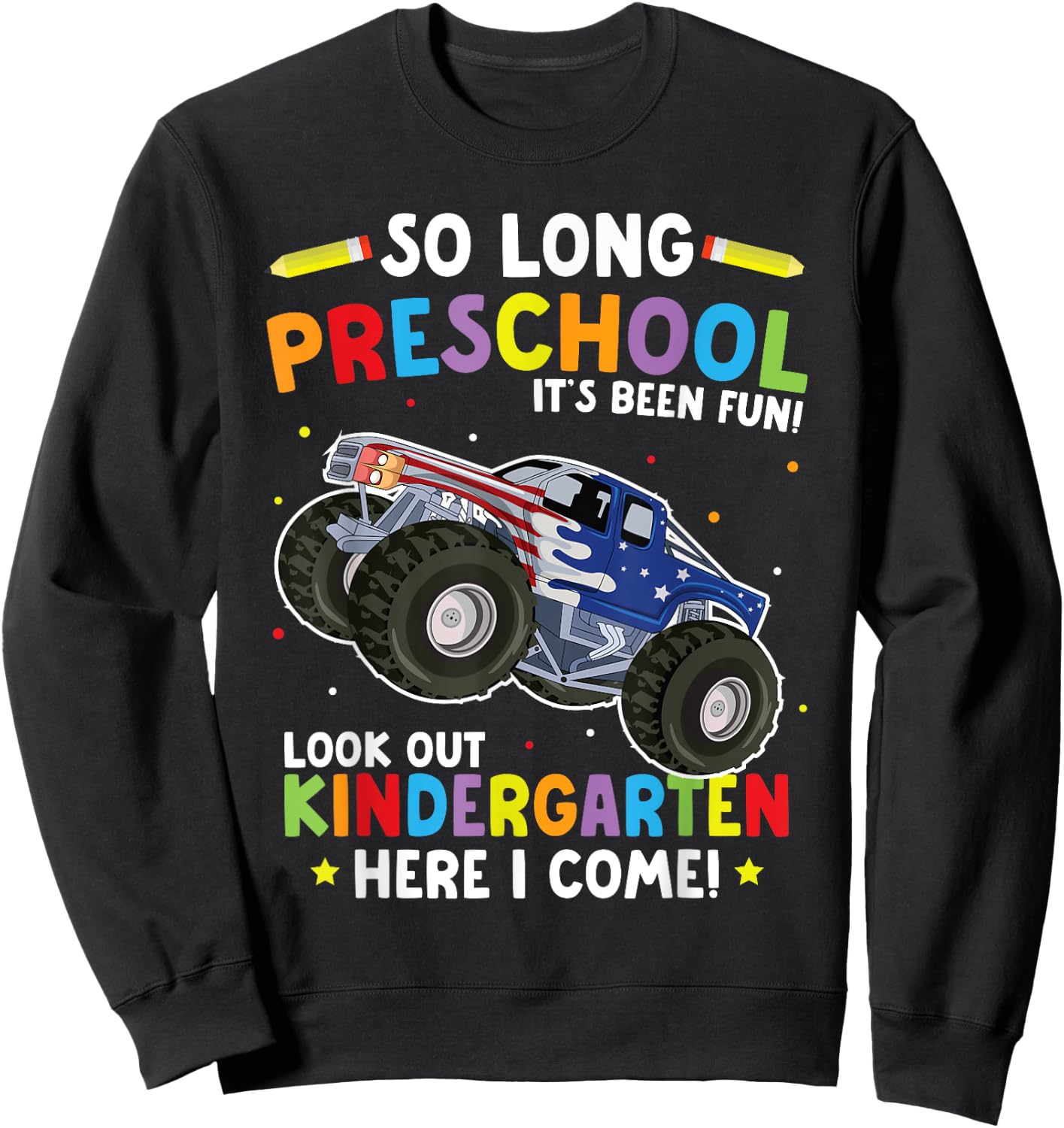 So Long Preschool Graduation Monster Truck Sweatshirt - Sweatshirt | Black